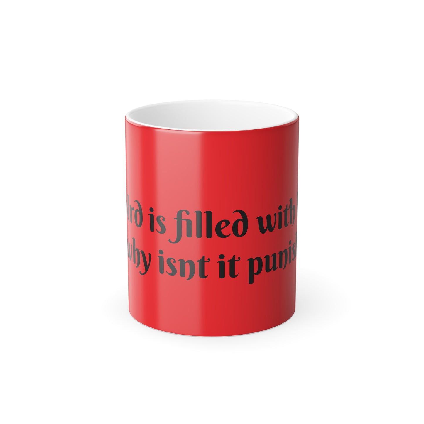 Mug Funny Quote Bold Line Color Morphing 11oz